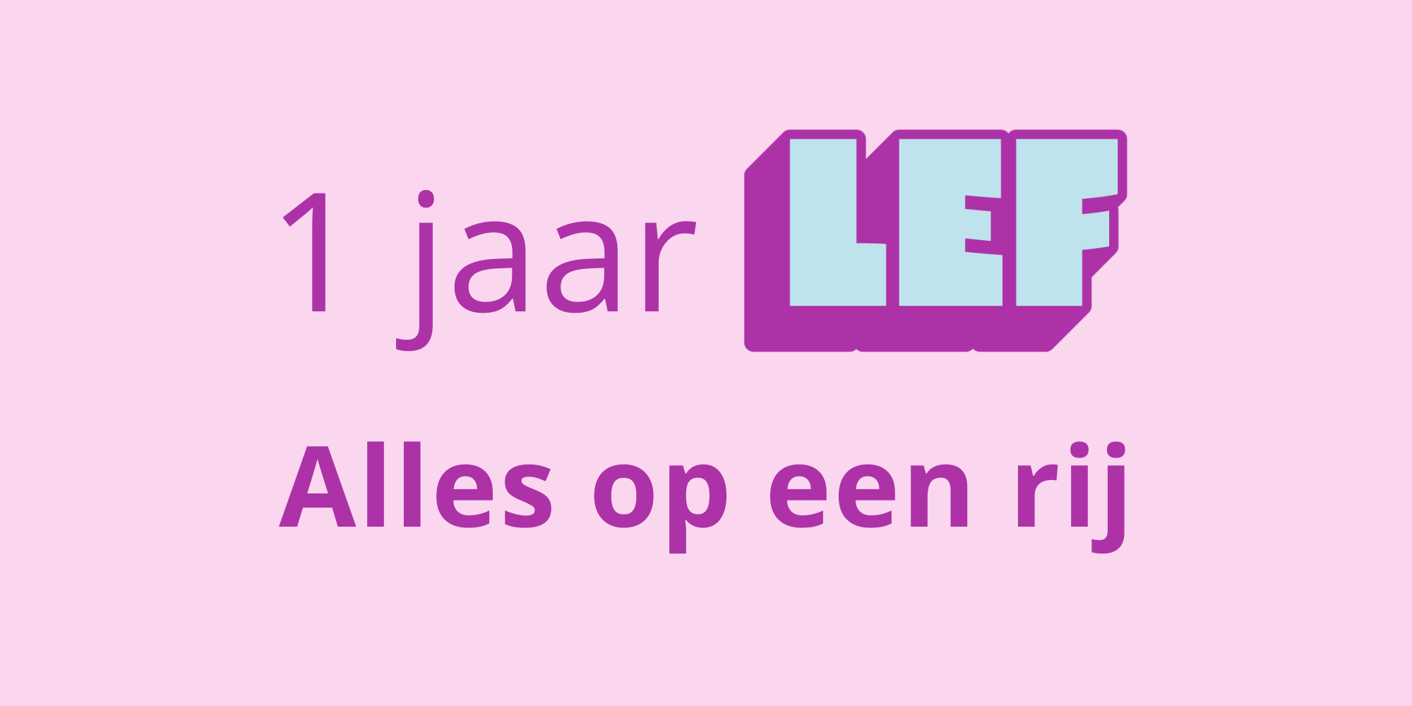 1 jaar LEF 1 jaar LEF